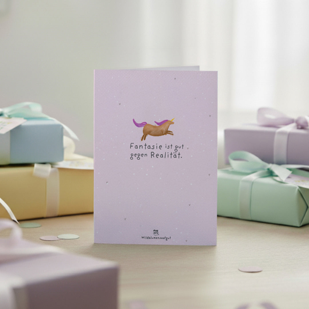 Grußkarte - Fantasie ist gut gegen Realität